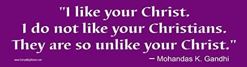 Стикер Ганди броня: харесва Ми Твоя Христос. Не ми харесва Си християни. Те така и не приличат на Вашия Христос.
